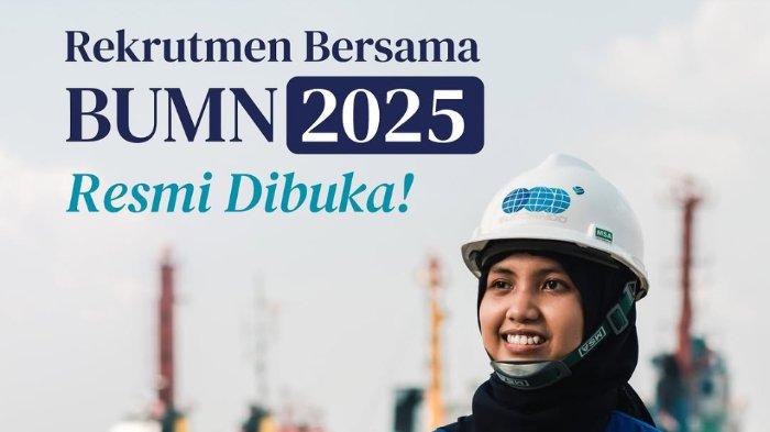 Resmi! Rekrutmen Bersama BUMN Tahun 2025 Dibuka 7 Maret: Ribuan Lowongan Kerja Tersedia!