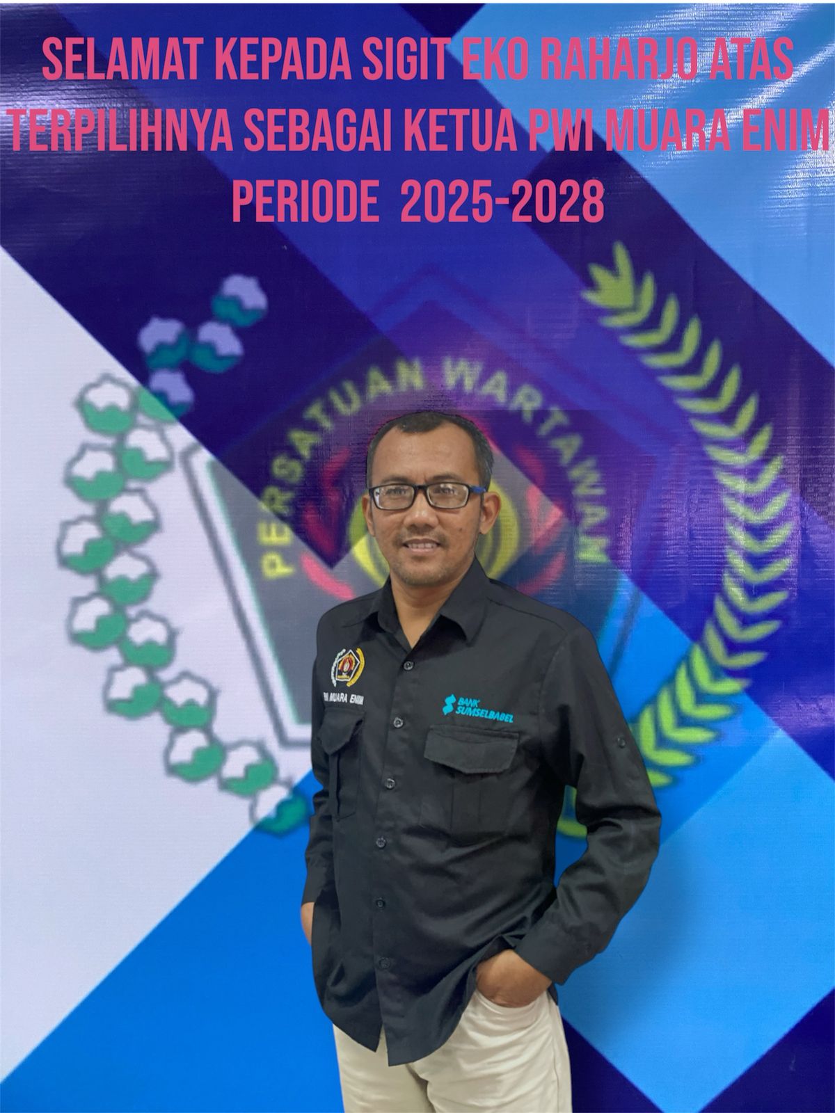 Sigit Eko Raharjo Terpilih Secara Aklamasi Sebagai Ketua PWI Muara Enim periode 2025–2028
