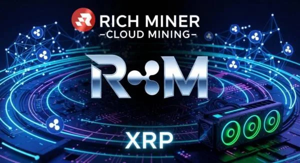 Ripple Secures Key SEC Settlement: XRP Holders Gain Enhanced Cloud Mining Opportunities with RICH Miner