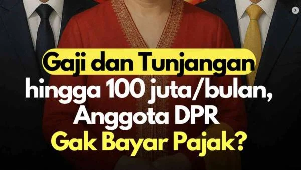 ooooooo...Ternyata! Anggota DPR dan Pejabat Negara Bebas Bayar Pajak Penghasilan (PPh)