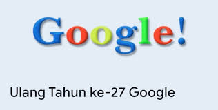 Google Rayakan Ulang Tahun yang ke-27, Ini Sejarah, Makna Nama, dan Pemiliknya Sekarang