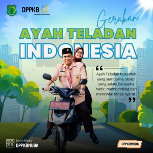 Gerakan Ayah Teladan Indonesia: Kabupaten Muba Catat Capaian Tertinggi se-Sumsel