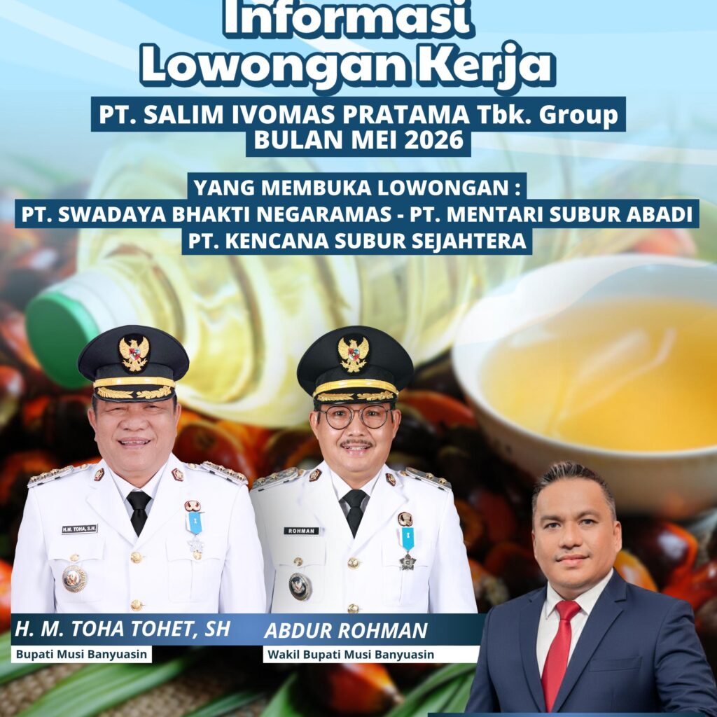 Langkah Nyata Muba Upaya Maju Lebih Cepat: Bupati HM Toha Tohet Gandeng PT Salim Ivomas Pratama Buka Lowongan Kerja Prioritas Warga Lokal